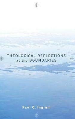 Theological Reflections at the Boundaries - Paul O Ingram - cover