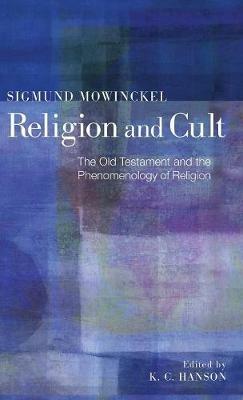 Religion and Cult: The Old Testament and the Phenomenology of Religion - Sigmund Mowinckel - cover