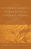Interreligious Dialogue and Cultural Change - cover