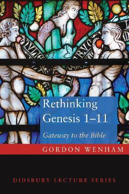 Rethinking Genesis 1-11 - Gordon J Wenham - cover
