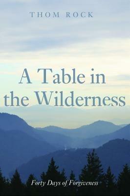 A Table in the Wilderness - Thom Rock - cover