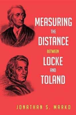 Measuring the Distance between Locke and Toland - Jonathan S Marko - cover