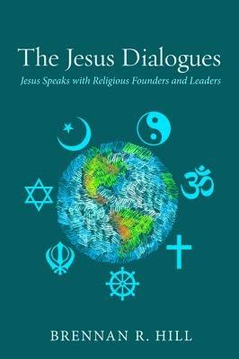 The Jesus Dialogues - Brennan R Hill - cover
