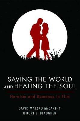 Saving the World and Healing the Soul - David Matzko McCarthy,Kurt E Blaugher - cover