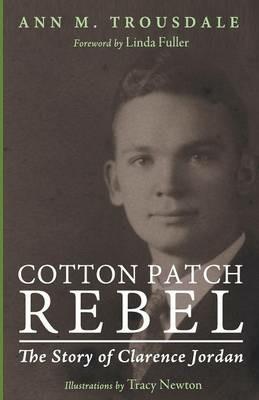 Cotton Patch Rebel - Ann M Trousdale - cover