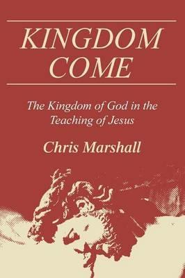 Kingdom Come - Christopher D Marshall - cover