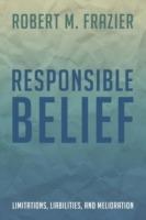 Responsible Belief - Robert M Frazier - cover