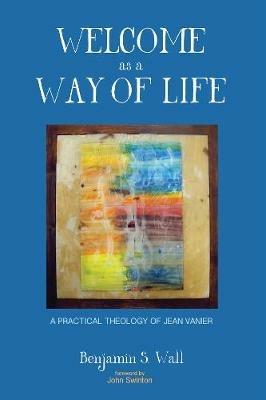 Welcome as a Way of Life - Benjamin S Wall - cover