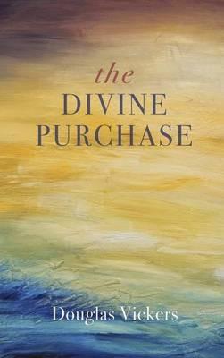 The Divine Purchase - Douglas Vickers - cover