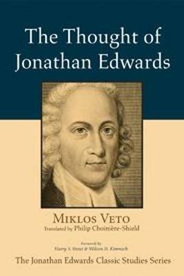 The Thought of Jonathan Edwards - Miklos Veto - cover