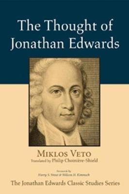 The Thought of Jonathan Edwards - Miklos Veto - cover