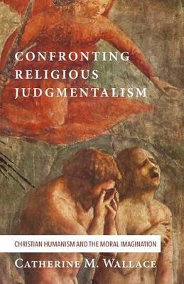 Confronting Religious Judgmentalism - Catherine M Wallace - cover