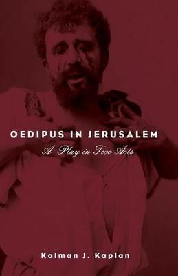 Oedipus in Jerusalem - Kalman J Kaplan - cover