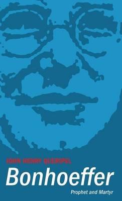 Bonhoeffer: Prophet and Martyr - John Queripel - cover