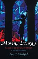 Moving Liturgy - Jane C Wellford - cover
