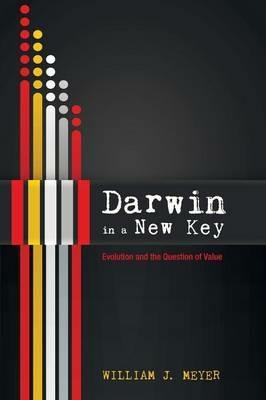 Darwin in a New Key - William J Meyer - cover