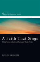A Faith That Sings - Paul W Chilcote - cover
