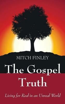 The Gospel Truth - Mitch Finley - cover