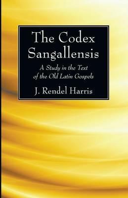 The Codex Sangallensis - J Rendel Harris - cover