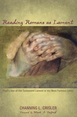 Reading Romans as Lament - Channing L Crisler - cover