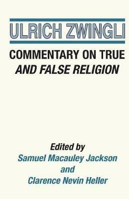 Commentary on True and False Religion - Ulrich Zwingli - cover