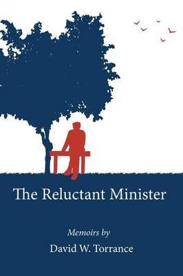 The Reluctant Minister - David W Torrance - cover