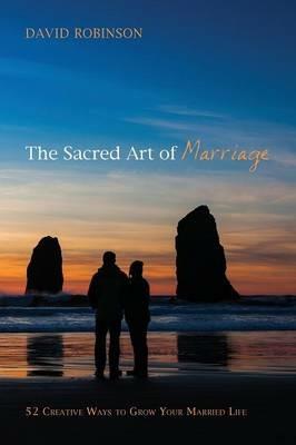 The Sacred Art of Marriage - David Robinson - cover