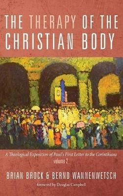 The Therapy of the Christian Body - Brian Brock - cover