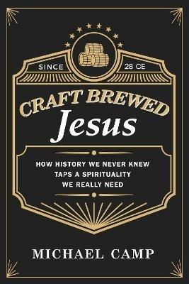 Craft Brewed Jesus - Michael Camp - cover