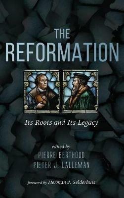 The Reformation: Its Roots and Its Legacy - cover