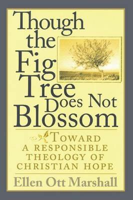 Though the Fig Tree Does Not Blossom - Ellen Ott Marshall - cover