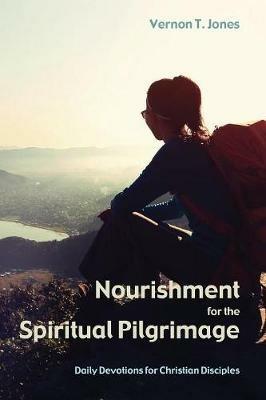 Nourishment for the Spiritual Pilgrimage - Vernon T Jones - cover