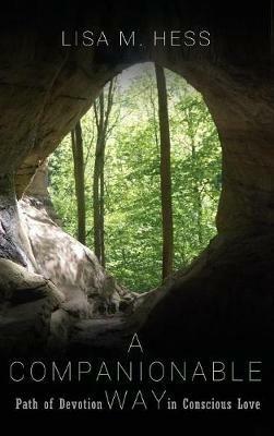 A Companionable Way: Path of Devotion in Conscious Love - Lisa M Hess - cover