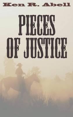 Pieces of Justice - Ken R Abell - cover