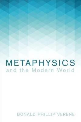 Metaphysics and the Modern World - Donald Phillip Verene - cover