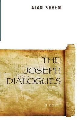 The Joseph Dialogues - Alan Sorem - cover