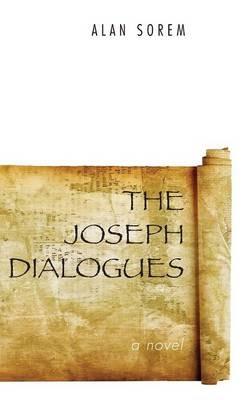 The Joseph Dialogues - Alan Sorem - cover