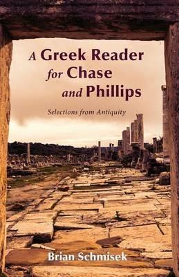 A Greek Reader for Chase and Phillips - Brian Schmisek - cover