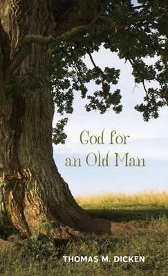 God for an Old Man - Thomas M Dicken - cover