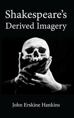 Shakespeare's Derived Imagery - John Erskine Hankins - cover