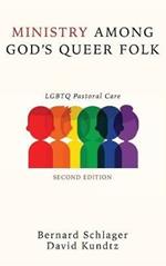 Ministry Among God's Queer Folk, Second Edition: LGBTQ Pastoral Care