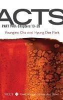 Acts, Part Two: Chapters 13-28 - Youngmo Cho,Hyung Dae Park - cover