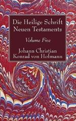 Die Heilige Schrift Neuen Testaments, Volume Five: Dritter Theil.