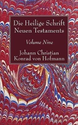 Die Heilige Schrift Neuen Testaments, Volume Nine: Sechster Theil. Die Briefe Pauli an Titus Und Timotheus. - Johann Christian Konrad Von Hofmann - cover