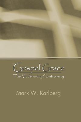Gospel Grace - Mark W Karlberg - cover