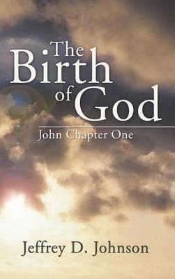 The Birth of God - Jeffrey D Johnson - cover