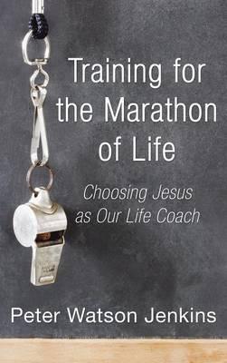 Training for the Marathon of Life - Peter Watson Jenkins - cover