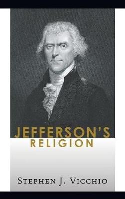 Jefferson's Religion - Stephen J Vicchio - cover