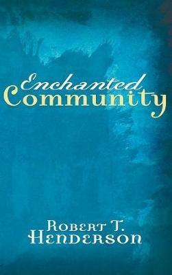 Enchanted Community - Robert Thornton Henderson - cover