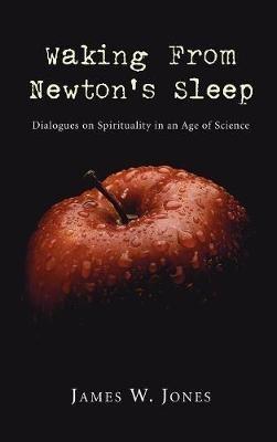 Waking from Newton's Sleep - James W Jones - cover